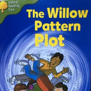 045. 《牛津阅读树》The Willow Pattern Plot