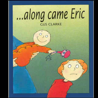 along came Eric