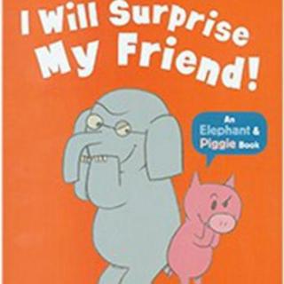 大象和小猪系列（I will surprise my friend）