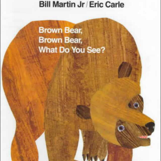 棕熊，棕熊，你看到了什么？Brown bear, brown bear, what do you see?(中英文)