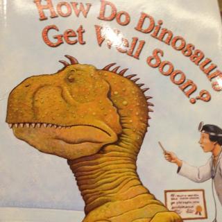 how do dinosaurs get well soon?