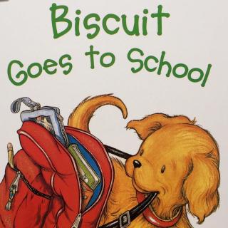 Biscuit goes to school小饼干去上学