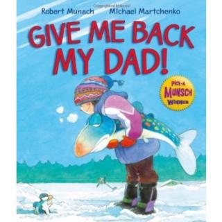 Give me back my dad!