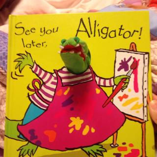 See you later，Alligator！