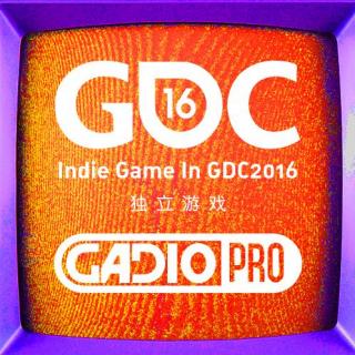 GDC2016 旧金山报道 － 独立游戏篇【GADIOPRO VOL.248】