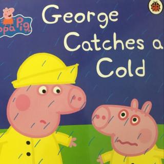 George catches a cold