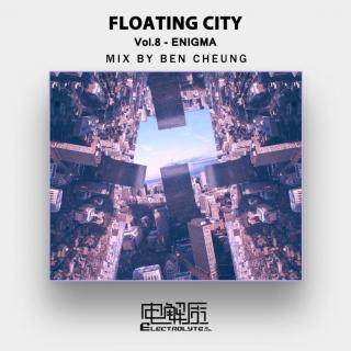 Floating City Vol.8 - Enigma (Mixed by Ben Cheung)