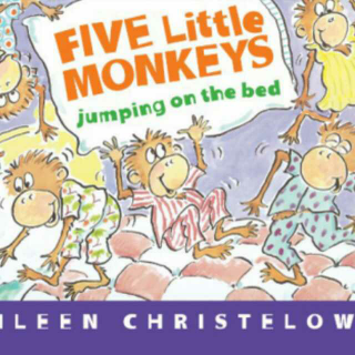 一起读英文： five little monkeys jumping on the bed