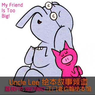 听故事 | 《My friend is too big》（童声）Rebecca