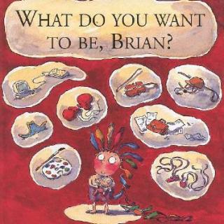 97. Brian你想做什么？What Do You Want to Be, Brian?