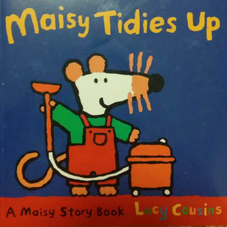 一起读英文：Maisy tidies up