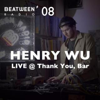 Beatween Radio 08 Henry Wu