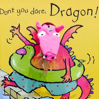 Don't you dare, Dragon!