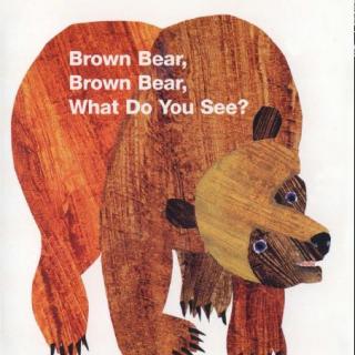 【千千妈妈·宝贝爱听】Brown Bear, What do you see 棕熊,你看到了什么？