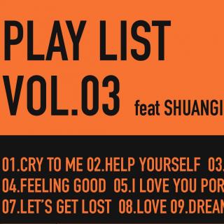Play List | 歌單 03_feat.shuangi