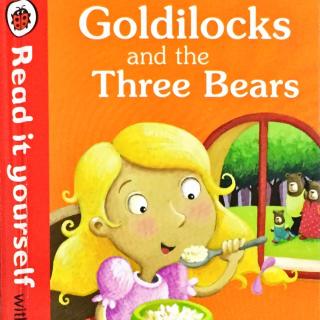 Goldilocks and the Three Bear金发姑娘和三只熊