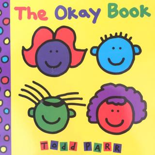 英语绘本 ● The Okay Book by Todd PARR
