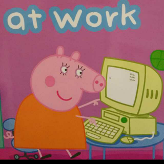 Mummy pig at work