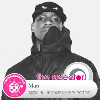 糖蒜爱音乐之The Selector:Man