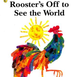 Rooster's off to see the world 大公鸡环游世界 （上半部）