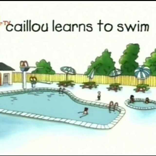 3_05_Caillou Learns To Swim 20160512