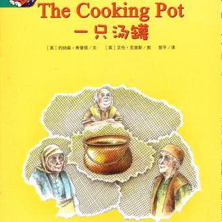 【听故事学英语】《The Cooking Pot汤锅》