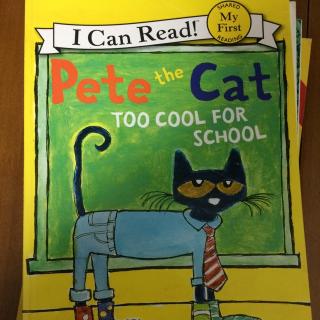 Pete the cat too cool for school