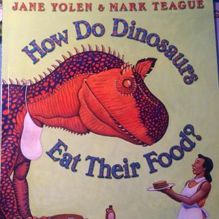 Michael-How Do Dinosaurs Eat Their Food？