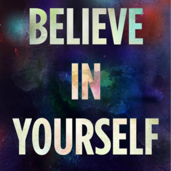 believe in yourself