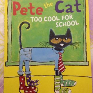 Pete the Cat-Too Cool For School