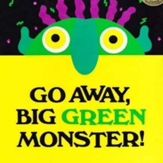 中英文: Go Away, Big Green Monster!