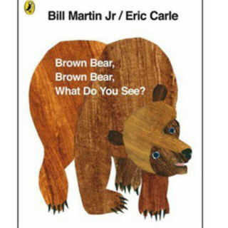 Brown Bear, Brown Bear, What do you see?[LF LK Unit2]