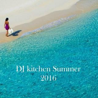 DJ Kitchen 2016 Summer Mix