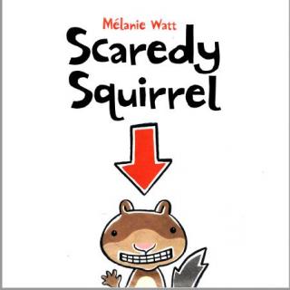 初级原版绘本故事11 Scaredy Squirre