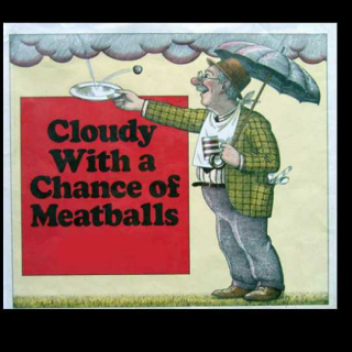 Cloudy with a chance of meatballs阴天天上掉肉丸