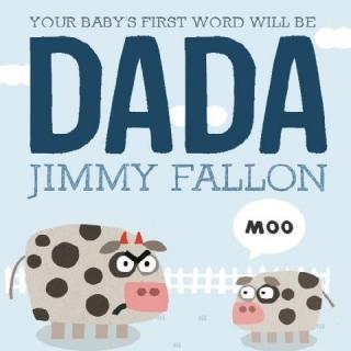 Your baby's first word will be DADA