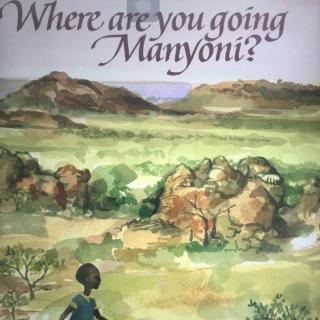 Where are u going Manyoni？