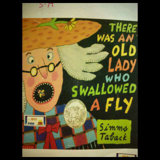 There was old lady who swallowed a fly from Wendy