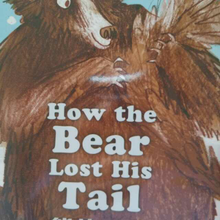 How the Bear Lost His Tail