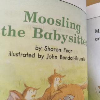 Moosling the babysitter