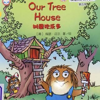 《Our tree house 树屋欢乐多》—英文绘本