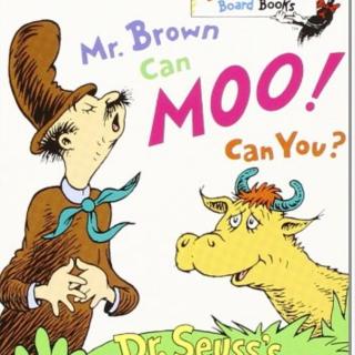 Mr. Brown can Moo! Can you? 