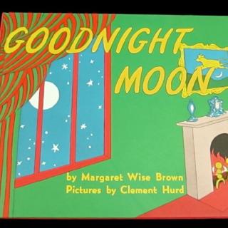 磨耳朵英语绘本-goodnight,moon 晚安月亮