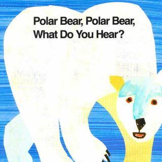 Polar Bear, Polar Bear, What Do You Hear? 朗读版