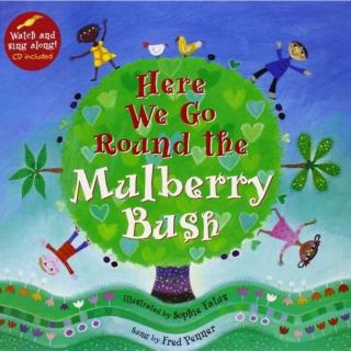 【语感启蒙第一辑】Here we go round the mulberry bush