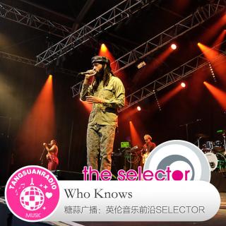 糖蒜爱音乐之The Selector:Who Knows