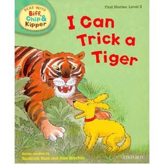 I CAN TRICK A TIGER