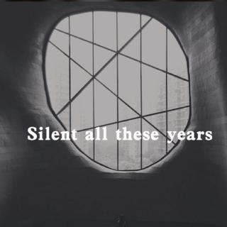 Silent All These Years