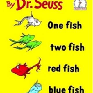 One fish, two fish,red fish and blue fish by Dr. Seuss