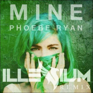 Mine(ILLENIUM Remix) - ILLENIUM/Phoebe Ryan
